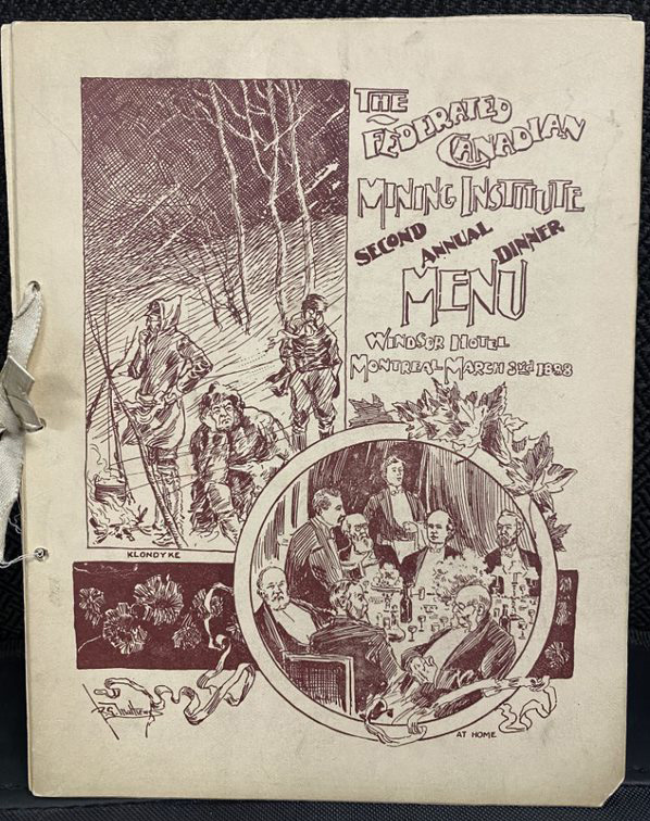 Couverture du menu du deuxième dîner annuel. L'Institut canadien des mines est fondé à Montréal lors de la deuxième assemblée annuelle du Federated Canadian Mining Institute, qui est dissous. // Cover of the menu of the Second Annual Dinner. The Canadian Mining Institute was founded in Montreal at the Second Annual Meeting of the Federated Canadian Mining Institute, which was dissolved.